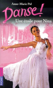Anne-Marie Pol - Danse ! tome 10 : Une étoile pour Nina.