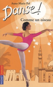 Anne-Marie Pol - Danse ! Tome 15 : Comme un oiseau.