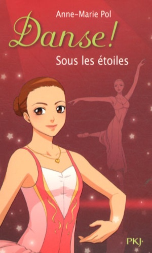 Anne-Marie Pol - Danse ! Tome 24 : Sous les étoiles.