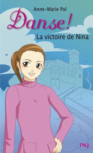 Anne-Marie Pol - Danse ! Tome 26 : La victoire de Nina.