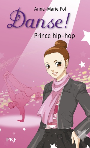 Anne-Marie Pol - Danse ! Tome 27 : Prince hip-hop.