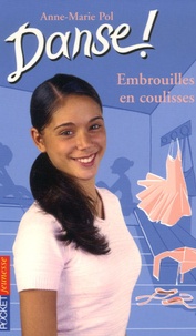 Anne-Marie Pol - Danse ! Tome 3 : Embrouilles en coulisses.