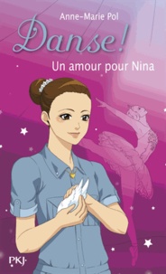 Anne-Marie Pol - Danse ! Tome 30 : Un amour pour Nina.