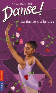 Anne-Marie Pol - Danse ! Tome 35 : La danse ou la vie ?.