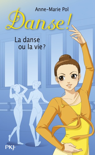 Danse ! Tome 35 La danse ou la vie ?