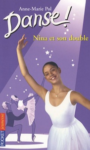 Anne-Marie Pol - Danse ! Tome 38 : Nina et son double.