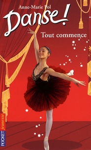 Anne-Marie Pol - Danse ! Tome 40 : Tout commence.