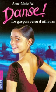 Danse ! tome 5 : Le garçon venu d'ailleurs