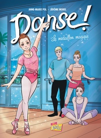 Anne-Marie Pol et Jérôme Morel - Danse ! Tome 6 : Le médaillon magique.