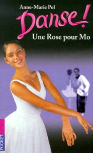 Anne-Marie Pol - Danse ! Tome 7 : Une Rose pour Mo.