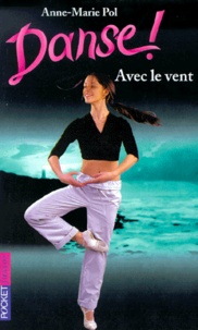 Anne-Marie Pol - Danse ! tome 9 : Avec le vent.