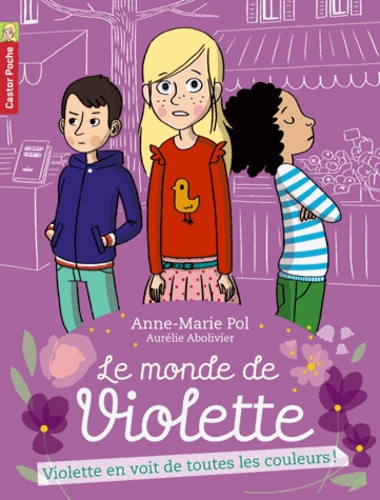 Anne-Marie Pol - Le monde de Violette Tome 5 : Violette en voit de toutes les couleurs !.