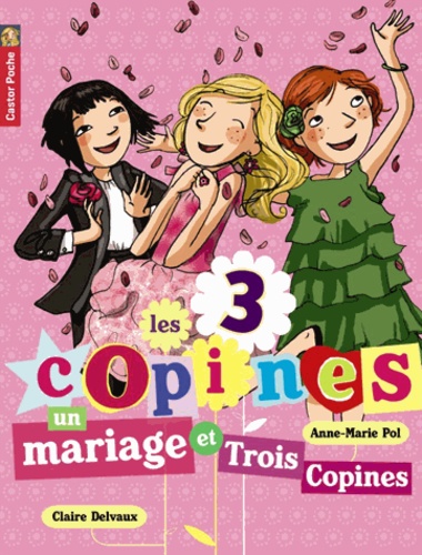 Anne-Marie Pol - Les 3 copines Tome 12 : Un mariage et trois copines !.