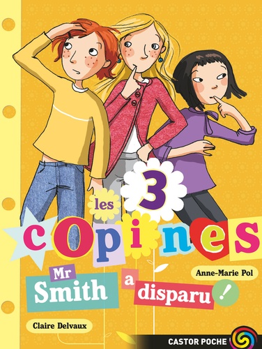 Anne-Marie Pol - Les 3 copines Tome 8 : Mr Smith a disparu !.