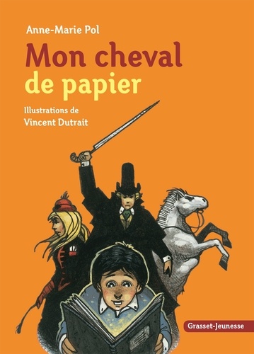Anne-Marie Pol et Vincent Dutrait - Mon cheval de papier.