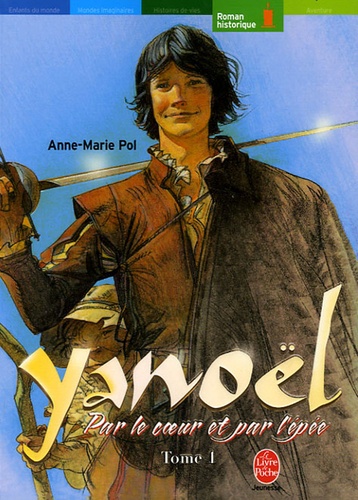 Anne-Marie Pol - Yanoël Tome 1 : Par le coeur et par l'épée.