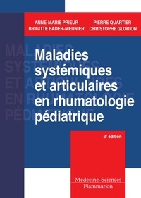 Anne-Marie Prieur et Pierre Quartier - Maladies systémiques et articulaires en rhumatologie pédiatrique.