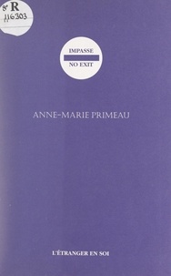 Anne-Marie Primeau - Impasse. No exit.