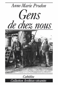 Histoires De Vies. Tome 2, Gens De Chez Nous