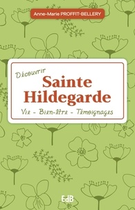 Livres gratuits à lire sans téléchargement Découvrir sainte Hildegarde  - Vie, Bien-être, Témoignages (Litterature Francaise)