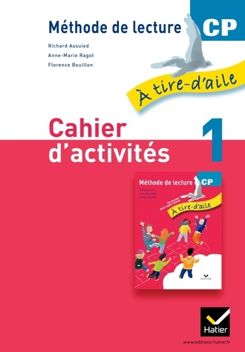 Anne-Marie Ragot et Richard Assuied - Cahier d'activités 1 CP A tire-d'aile - Méthode de lecture.