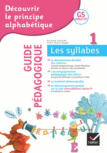 Anne-Marie Ragot et Richard Assuied - Découvrir le principe alphabétique GS début CP - Guide pédagogique Tome 1, Les syllabes.