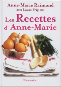 Anne-Marie Raimond - Les recettes d'Anne-Marie.
