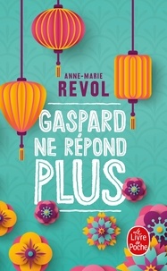 Anne-Marie Revol - Gaspard ne répond plus.