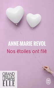 Anne-Marie Revol - Nos étoiles ont filé.