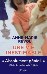 Anne-Marie Revol - Une vie inestimable.
