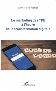 Anne-Marie Richier - Le marketing des TPE à l'heure de la transformation digitale.