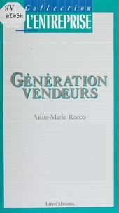 Anne-Marie Rocco - Génération vendeurs.