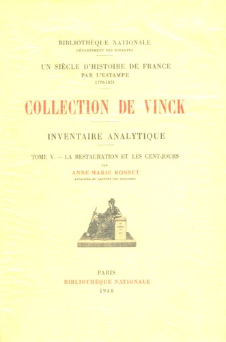Anne-Marie Rosset - Collection de Winck, Un siècle d'histoire de France par l'estampe 1770-1871 - Tome 5, La restauration et les cent-jours.