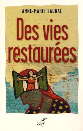 Des vies restaurées. Quand l'Evangile visite la psyché