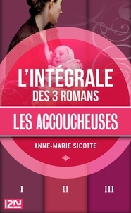 Anne-Marie Sicotte - Intégrale Les accoucheuses.