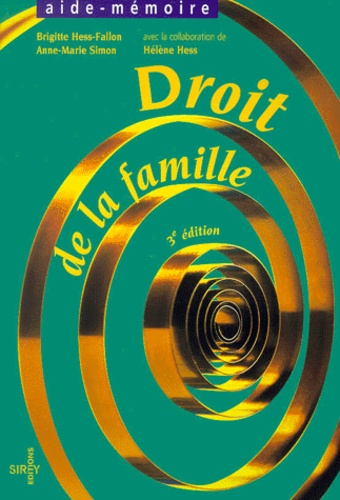 Anne-Marie Simon et Brigitte Hess-Fallon - Droit De La Famille. 3eme Edition.