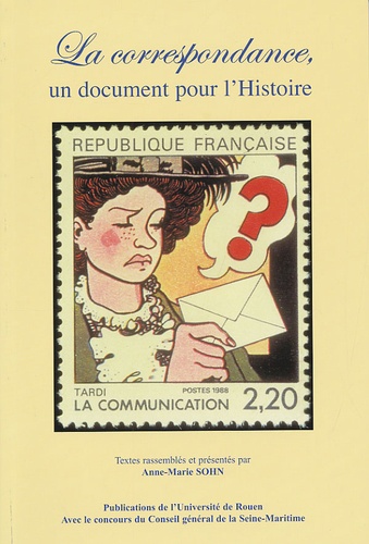 Anne-Marie Sohn - La Correspondance, Un Document Pour L'Histoire.