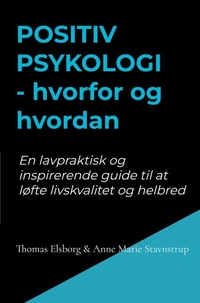 Positiv psykologi - hvorfor og hvordan
