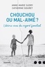 Anne-Marie Sudry et Catherine Siguret - Chouchou ou mal aimé ? - Libérez-vous du regard familial.