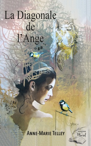 Anne-Marie Telley - La diagonale de l'ange.
