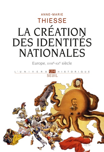 La Creation Des Identites Nationales. Europe Xviiieme-Xxeme Siecle