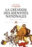 Anne-Marie Thiesse - La Creation Des Identites Nationales. Europe Xviiieme-Xxeme Siecle.