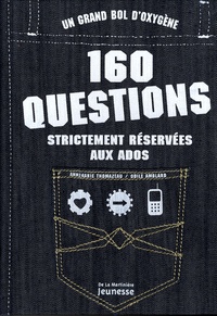 Anne-Marie Thomazeau et Odile Amblard - 160 Questions strictement réservées aux ados.