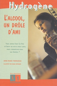 Anne-Marie Thomazeau - L'Alcool, Un Drole D'Ami.