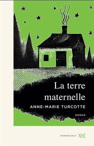 Anne-Marie Turcotte - La terre maternelle.