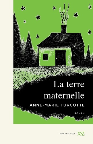 Anne-Marie Turcotte - La terre maternelle.