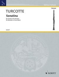 Anne-Marie Turcotte - Edition Schott  : Sonatina - clarinet (B) and piano..