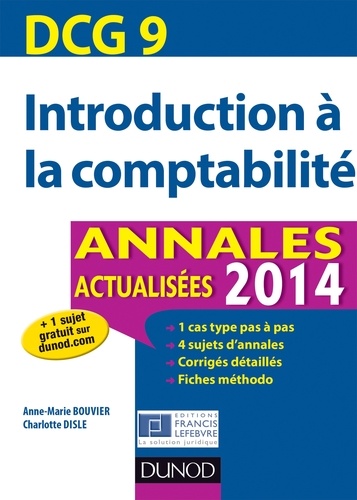 Anne-Marie Vallejo-Bouvier et Charlotte Disle - DCG 9 - Introduction à la comptabilité 2014 - 6e ed - Annales actualisées.