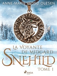 Anne-Marie Vedsø Olesen et Hélène Hervieu - Snehild - La Voyante de Midgard, Tome 1.