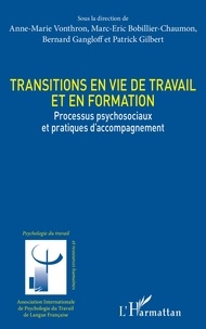 Anne-Marie Vonthron et Marc-Eric Bobillier Chaumon - Transitions en vie de travail et en formation - Processus psychosociaux et pratiques d'accompagnement.